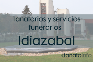 Tanatorios y servivios funerarios Idiazabal
