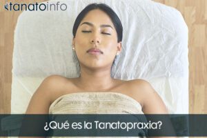 ¿Qué es la Tanatopraxia?