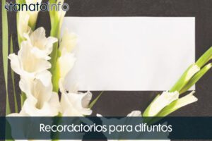 Recordatorios para difuntos: personaliza tarjetas con la información del entierro