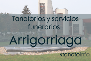Tanatorios y servicios funerarios Arrigorriaga