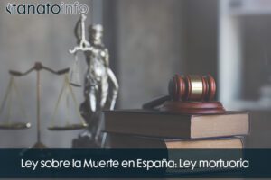 Entender la Ley sobre la Muerte en España: Ley mortuoria