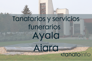 Tanatorios y servicios funerarios Ayala-Aiara