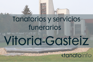Tanatorios y servicios funerarios Vitoria-Gasteiz