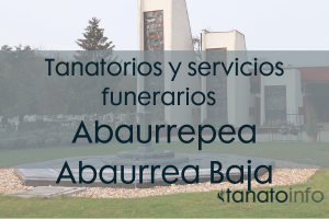 Tanatorios y servicios funerarios Abaurrepea Abaurrea Baja