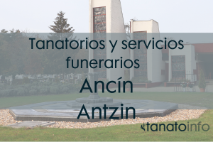 Tanatorios y servicios funerarios Ancín Antzin