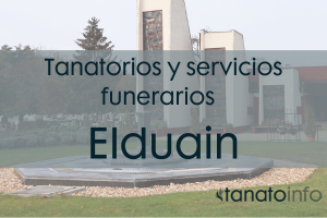 Tanatorios y servicios funerarios Elduain
